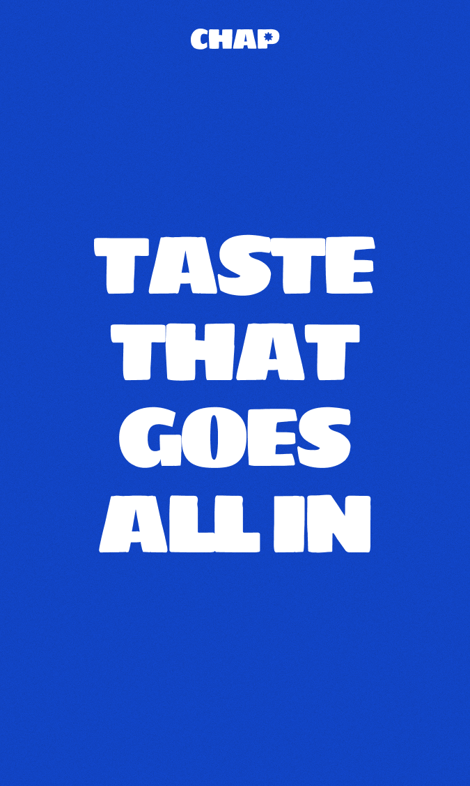 Kampania typograficzna CHAP, hasło Taste that goes all in